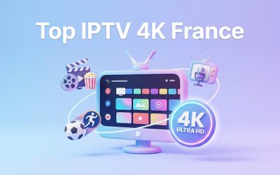 Guide IPTV : 5 astuces pour trouver une IPTV pas cher en 4K